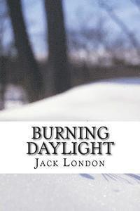 Jack London, Angel Sanchez - Burning Daylight, Häftad. Tillgänglighet: Lägg i varukorg