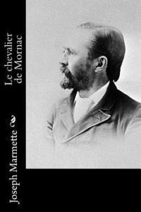 Joseph Marmette - Le chevalier de Mornac, Häftad. Tillgänglighet: Lägg i varukorg