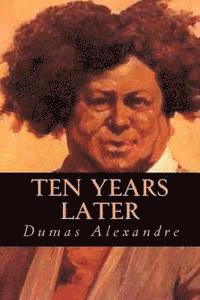 Dumas Alexandre - Ten Years Later, Häftad. Tillgänglighet: Lägg i varukorg