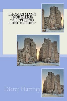 Dieter Hattrup - Thomas Mann - Für Eilige "joseph Und Seine Brüder", Häftad. Tillgänglighet: Lägg i varukorg