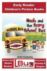 John Davidson - Noah and the Scary School Bus - Early Reader - Children's Picture Books, Häftad. Tillgänglighet: Lägg i varukorg
