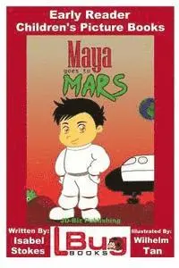 John Davidson - Maya Goes To Mars - Early Reader - Children's Picture Books, Häftad. Tillgänglighet: Lägg i varukorg