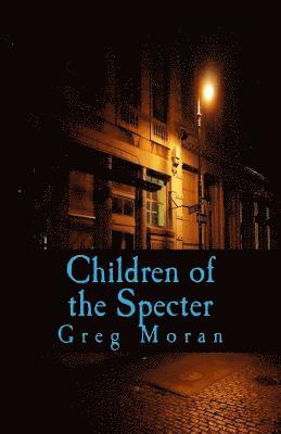 Greg Moran - Children of the Specter, Häftad. Tillgänglighet: Lägg i varukorg