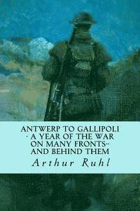 Arthur Ruhl - Antwerp to Gallipoli - A Year of the War on Many Fronts--and Behind Them, Häftad. Tillgänglighet: Lägg i varukorg