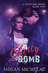 Megan Michelau, Victoria Miller - Cherry Bomb: A Keystone Novel, Book Two, Häftad