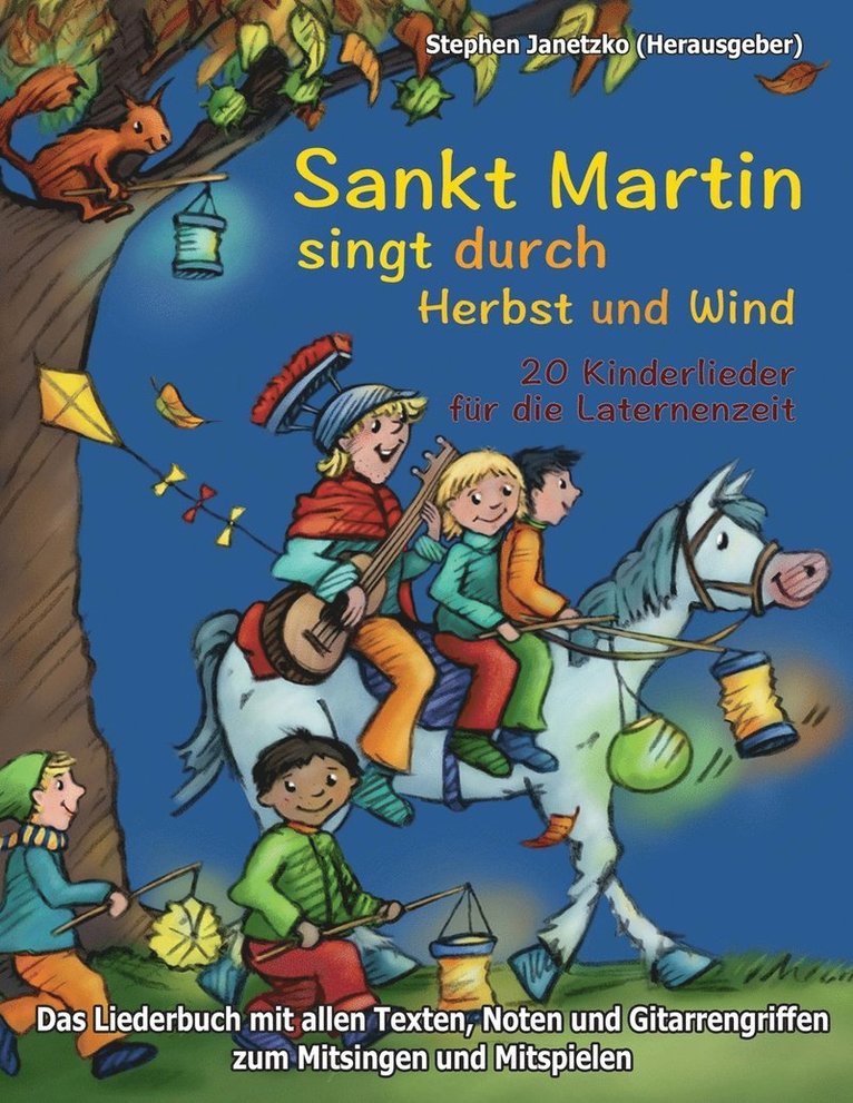 Stephen Janetzko - Sankt Martin SINGT durch HERBST und Wind - 20 Kinderlieder für die Laternenzeit: Das Liederbuch mit allen Texten, Noten und Gitarrengriffen zum Mitsin, Häftad. Tillgänglighet: Lägg i varukorg
