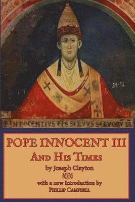Joseph Clayton - Pope Innocent III and His Times, Häftad. Tillgänglighet: Lägg i varukorg