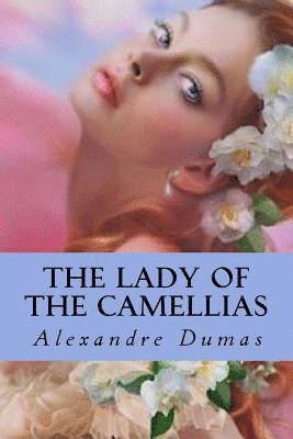 Alexandre Dumas - The Lady of the Camellias, Häftad