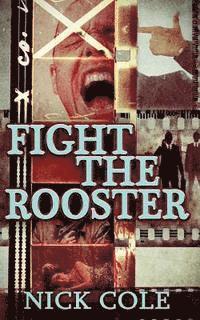 Nick Cole - Fight the Rooster, Häftad. Tillgänglighet: Lägg i varukorg