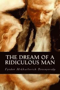 Fyodor Mikhailovich Dostoyevsky - The Dream of a Ridiculous Man, Häftad. Tillgänglighet: Lägg i varukorg