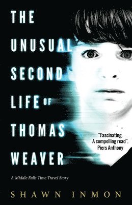 Shawn Inmon - The Unusual Second Life of Thomas Weaver: A Middle Falls Time Travel Novel, Häftad. Tillgänglighet: Lägg i varukorg