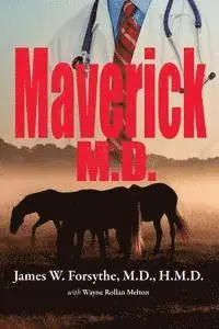 Wayne Rollan Melton, Hmd James W. Forsythe MD - Maverick MD, Häftad. Tillgänglighet: Lägg i varukorg