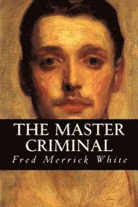Fred Merrick White - The Master Criminal, Häftad. Tillgänglighet: Lägg i varukorg