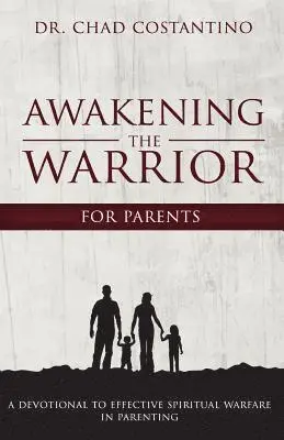 Chad Costantino - Awakening the Warrior for Parents: An Effective Guide to Spiritual Warfare in Parenting, Häftad. Tillgänglighet: Lägg i varukorg
