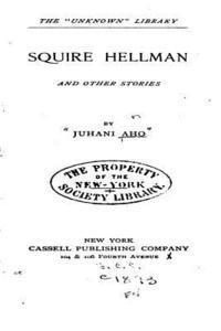 Juhani Aho - Squire Hellman and Other Stories. Translated from the Finnish by R. Nisbet Bain, Häftad. Tillgänglighet: Lägg i varukorg
