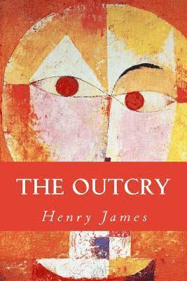 Henry James, Only Books - The Outcry, Häftad