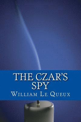 William Le Queux, Only Books - The Czar's Spy, Häftad