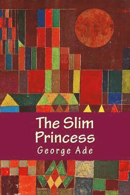 George Ade, Onlyart Books - The Slim Princess, Häftad