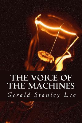 Gerald Stanley Lee, Onlyart Books - The Voice of The Machines, Häftad