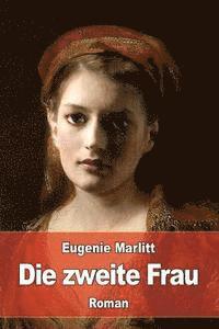 Eugenie Marlitt - Die zweite Frau, Häftad. Tillgänglighet: Lägg i varukorg
