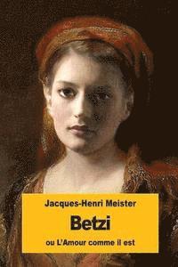 Jacques-Henri Meister - Betzi: ou L'Amour comme il est, Häftad. Tillgänglighet: Lägg i varukorg