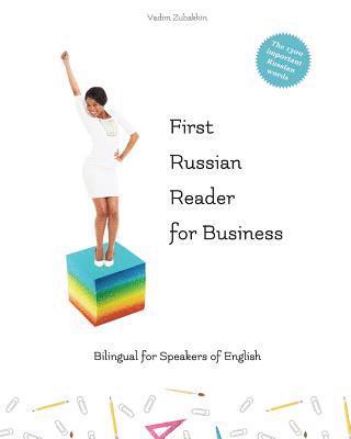 Vadim Zubakhin - First Russian Reader for Business: bilingual for speakers of English Level A1 and A2, Häftad