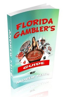 Andrew Keith - Florida Gamblers Guide, Häftad. Tillgänglighet: Lägg i varukorg