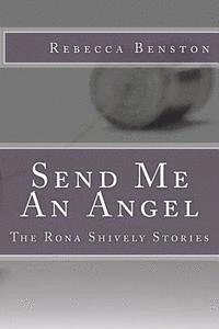 Rebecca Benston - Send Me An Angel: The Rona Shively Stories, Häftad. Tillgänglighet: Lägg i varukorg