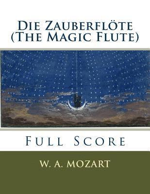 W. a. Mozart - Die Zauberflöte (The Magic Flute): full orchestral score, Häftad. Tillgänglighet: Lägg i varukorg
