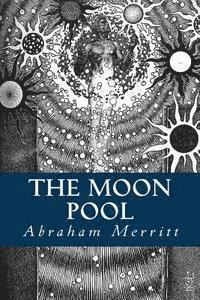 Abraham Merritt - The Moon Pool, Häftad