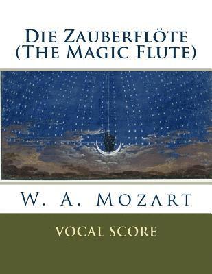 W. a. Mozart - Die Zauberflöte (The Magic Flute): vocal score, Häftad. Tillgänglighet: Lägg i varukorg
