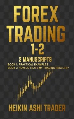 Heikin Ashi Trader - Forex Trading 1-2, Häftad. Tillgänglighet: Lägg i varukorg