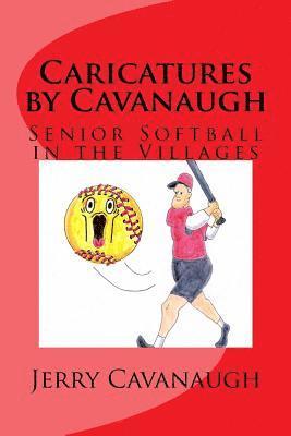 Jerry Cavanaugh - Caricatures By Cavanaugh: Senior Softball in the Villages, Häftad. Tillgänglighet: Lägg i varukorg