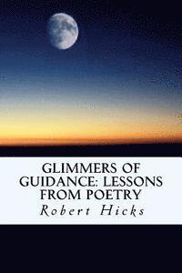 Robert Hicks - Glimmers of Guidance: Lessons from Poetry, Häftad. Tillgänglighet: Lägg i varukorg