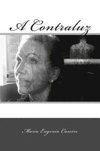 Maria Eugenia Caseiro - A Contraluz, Häftad. Tillgänglighet: Lägg i varukorg