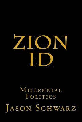 Jason Schwarz - Zion ID: Millennial Politics, Häftad. Tillgänglighet: Lägg i varukorg