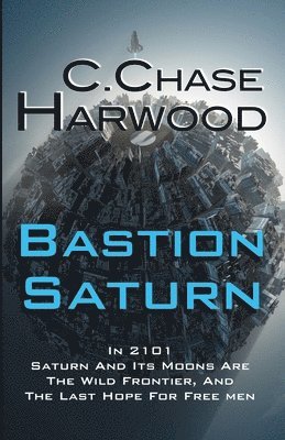 C Chase Harwood - Bastion Saturn, Häftad. Tillgänglighet: Lägg i varukorg