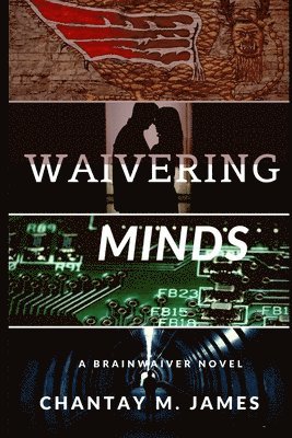 Chantay M. James - Waivering Minds: A Brainwaiver Novel, Häftad. Tillgänglighet: Lägg i varukorg