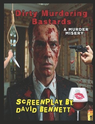 David Rowell Workman, David Bennett - Dirty Murdering Bastards!, Häftad