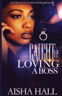 Aisha Hall - Caught Up Loving A Boss, Häftad. Tillgänglighet: Lägg i varukorg