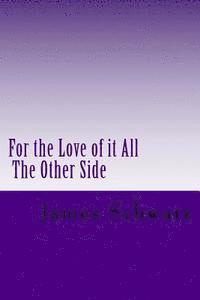 James Schwarz - For the Love of it All: The Other Side, Häftad. Tillgänglighet: Lägg i varukorg
