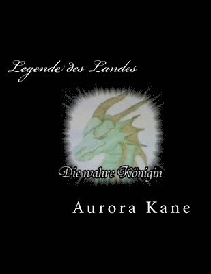 Aurora Kane - Legende des Landes: Die wahre Koenigin, Häftad