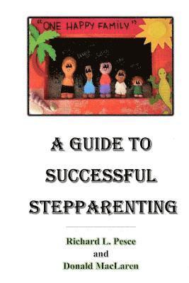 Donald MacLaren, Richard L. Pesce - A Guide to Successful Stepparenting, Häftad. Tillgänglighet: Lägg i varukorg