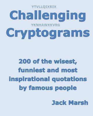 Jack Marsh - Challenging Cryptograms: 200 of the wisest, funniest and most inspirational quotations by famous people, Häftad. Tillgänglighet: Lägg i varukorg