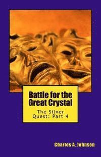 Charles a. Johnson - Battle for the Great Crystal: The Silver Quest: Part 4, Häftad. Tillgänglighet: Lägg i varukorg