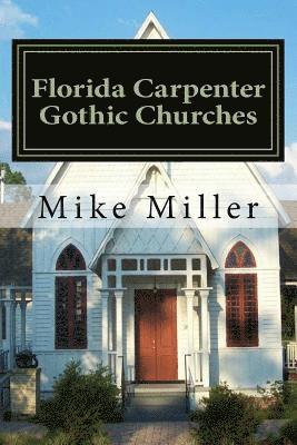 Mike Miller - Florida Carpenter Gothic Churches: Full Color Version, Häftad. Tillgänglighet: Lägg i varukorg