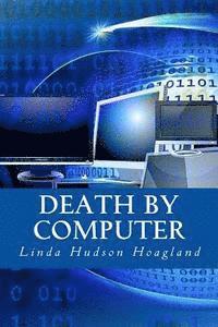 Linda Hudson Hoagland - Death by Computer, Häftad. Tillgänglighet: Lägg i varukorg