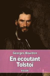 Georges Bourdon - En écoutant Tolstoï: entretiens sur la guerre et quelques autres sujets, Häftad
