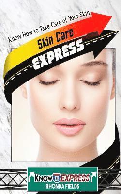 Rhonda Fields, Knowit Express - Skin Care Express: Know How to Take Care of Your Skin, Häftad. Tillgänglighet: Lägg i varukorg