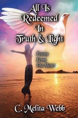 Ruth B. Hill, Emogene Price - All Is Redeemed In Truth and Light: Poetry From The Heart, Häftad. Tillgänglighet: Lägg i varukorg